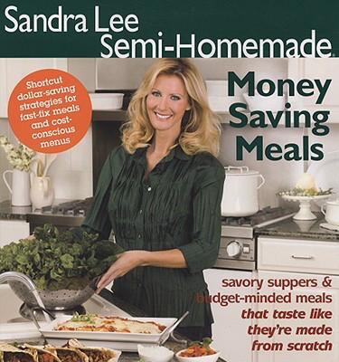 Sandra Lee Semi Homemade Money Saving Meals 