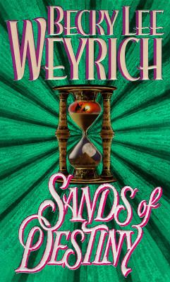 Sands of Destiny Weyrich Becky Lee 