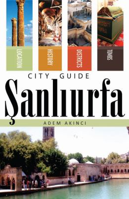Sanliurfa City Guide Akinci Adem 
