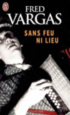 Sans Feu Ni Lieu Vargas Fred 