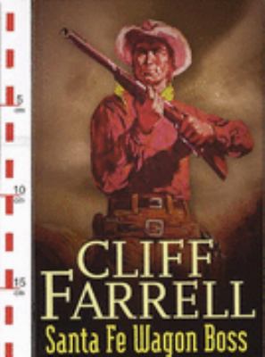 Santa Fe Wagon Boss Cliff Farrell 