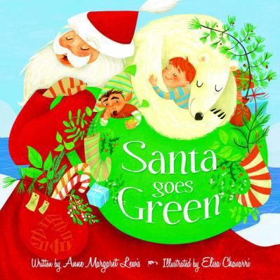 Santa Goes Green Lewis Anne Margaret 
