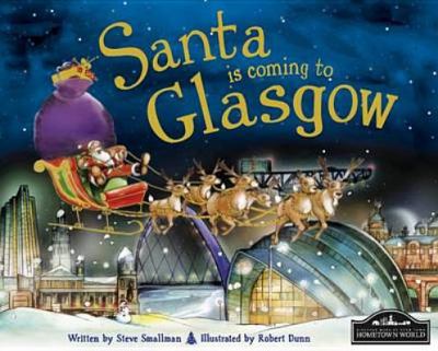 Santa Is Coming to Glasgow Smallman Steve 