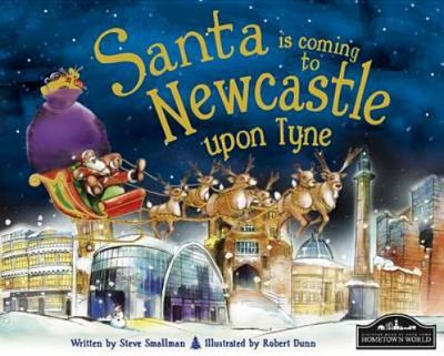 Santa Is Coming to Newcastle Smallman Steve 