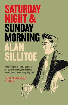 Saturday Night and Sunday Morning Sillitoe Alan 
