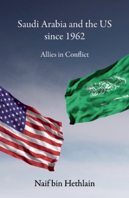 Saudi Arabia and the Us Since 1962 