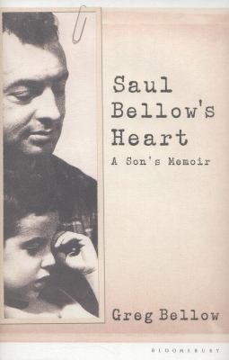 Saul Bellow s Heart Bellow Greg 