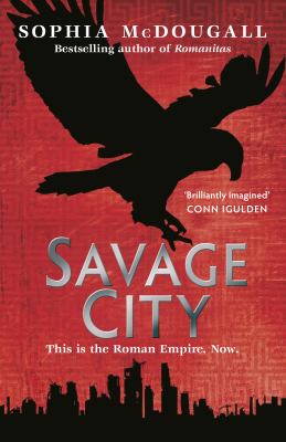 Savage City Sophia McDougall McDougall Sophia 