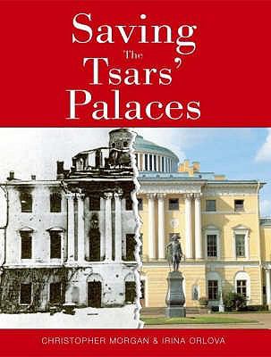 Saving the Tsars Palaces Morgan Christopher 