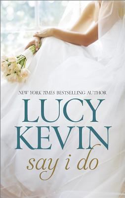 Say I Do Kevin Lucy 