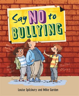 Say No to Bullying Spilsbury Louise 