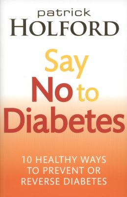 Say No to Diabetes Holford Patrick 