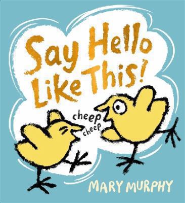 Say hello like this Murphy Mary 