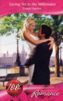 Saying Yes to the Millionaire Fiona Harper 