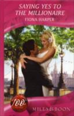 Saying Yes to the Millionaire Harper Fiona 