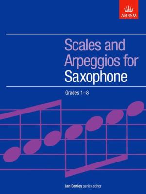 Scales and Arpeggios for Saxophone 