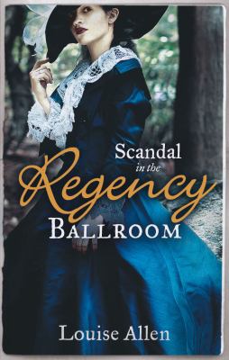 Scandal in the Regency Ballroom Allen Louise 