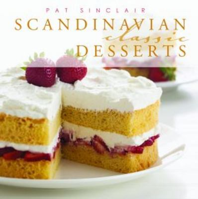 Scandinavian Classic Desserts Sinclair Pat 