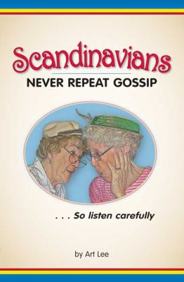 Scandinavians Never Repeat Gossip 