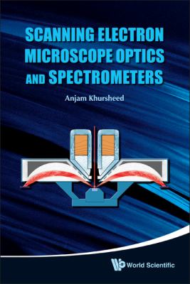 Scanning Electron Microscope Optics and Spectrometer 