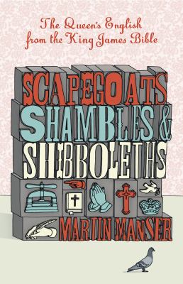 Scapegoats Shambles and Shibboleths Manser Martin H 