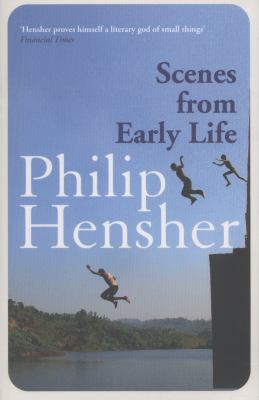 Scenes from Early Life Hensher Philip 