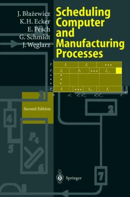 Scheduling Computer and Manufacturing Processes Blazewicz Jacek 