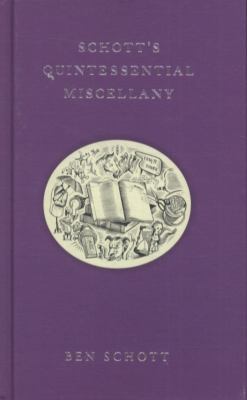 Schott s Quintessential Miscellany Schott Ben 