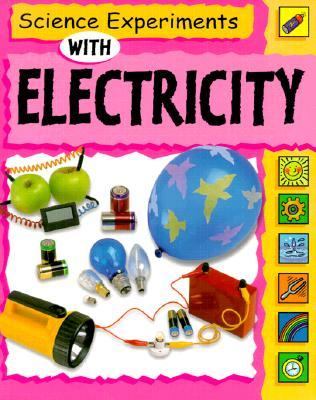 Science Experiments with Electricity 