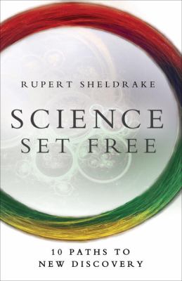 Science Set Free Sheldrake Rupert 