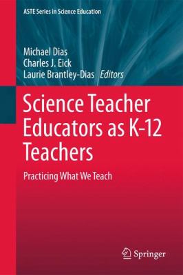 Science Teacher Educators as K 12 Teachers 