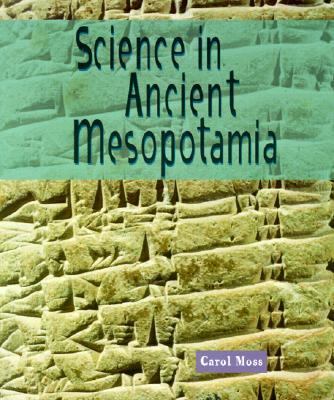Science in Ancient Mesopotamia Moss Carol 