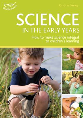 Science in the Early Years Beeley Kirstine 