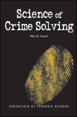 Science of Crime Solving Houck Max M 