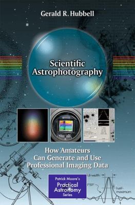 Scientific Astrophotography Hubbell Gerald R 