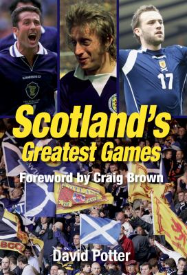 Scotland s Greatest Games Potter David 