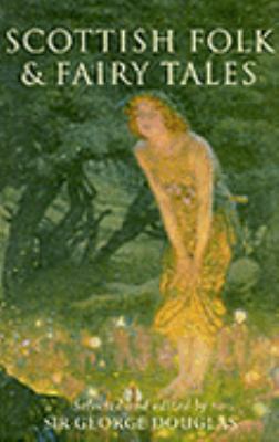Scottish Folk Fairy Tales George Douglas 