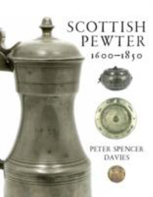 Scottish Pewter 1600 1850 Davies Peter 