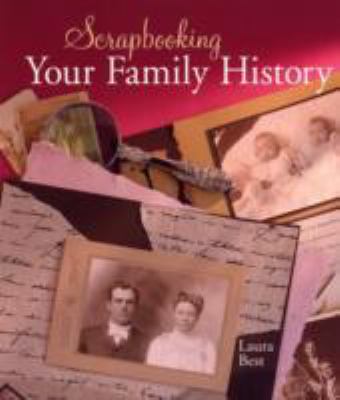 Scrapbooking Your Family History 
