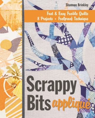 Scrappy Bits Appliqu Brinkley Shannon 