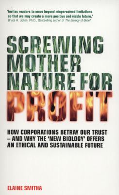 Screwing Mother Nature for Profit Smitha Elaine 