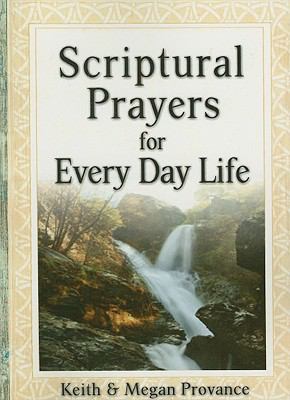 Scriptural Prayers for Everyday Life Provance Keith 