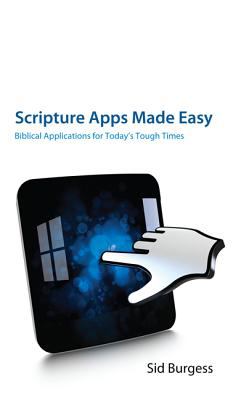 Scripture Apps Made Easy Burgess Sid 