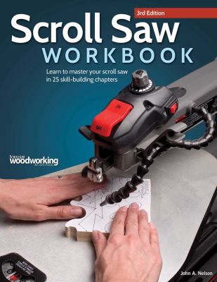 Scroll Saw Workbook 3rd Edition Nelson John 