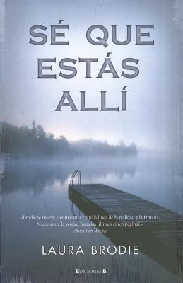 Se Que Estas Alli Brodie Laura 