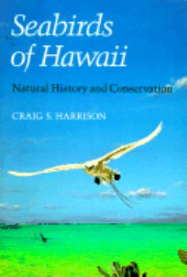 Seabirds of Hawaii Harrison Craig S 