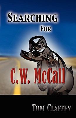 Searching for C W McCall Claffey Tom 