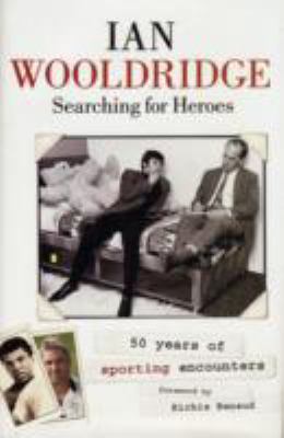 Searching for Heroes Ian Wooldridge 