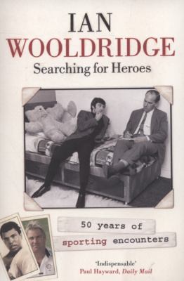 Searching for Heroes Wooldridge Ian 