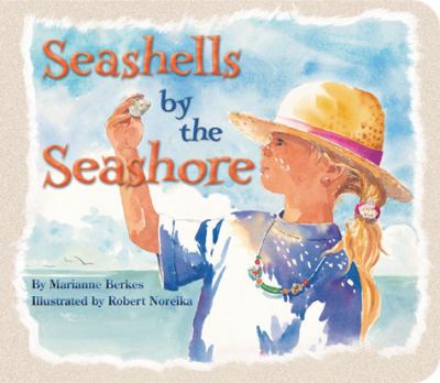 Seashells by the Seashore Marianne Berkes 